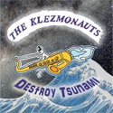 The Klezmonauts Destroy Tsunami